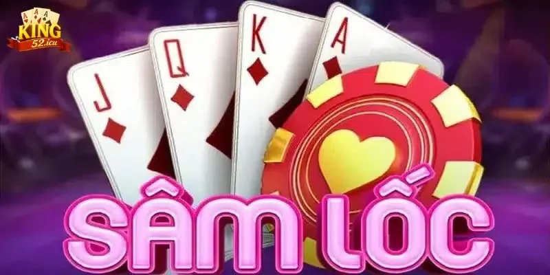 sâm lốc Tổng quan game bài sâm lốc